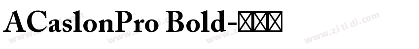 ACaslonPro Bold字体转换